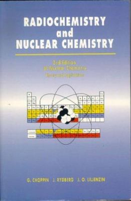 Radiochemistry and Nuclear Chemistry ; Theory a... 0750623004 Book Cover