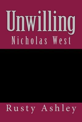 Unwilling: Nicholas West 153994865X Book Cover
