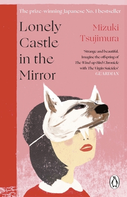 Lonely Castle in the Mirror: The no. 1 Japanese... 1529176662 Book Cover