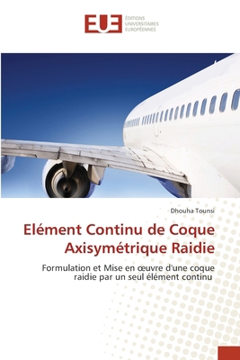 Elément Continu de Coque Axisymétrique Raidie [French] 6209469302 Book Cover
