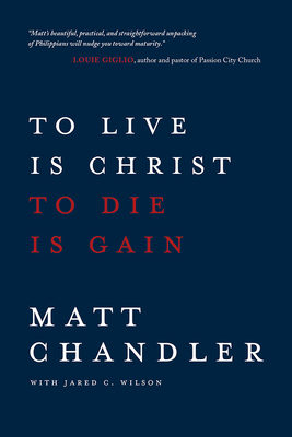 To Live Is Christ to Die Is Gain 078141217X Book Cover