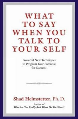 What to Say When You Talk to Your Self: Powerfu... 8183223222 Book Cover