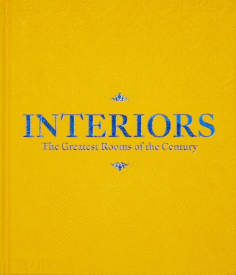 Interiors: The Greatest Rooms of the Century (S... 0714879819 Book Cover