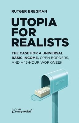 Utopia for Realists: The Case for a Universal B... 9082520303 Book Cover