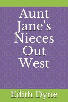 Aunt Jane's Nieces Out West B083XX4C1S Book Cover