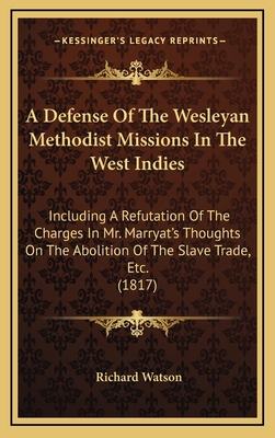 A Defense Of The Wesleyan Methodist Missions In... 1165286114 Book Cover