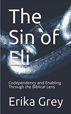 The Sin of Eli: Codependency and Enabling throu... B0D7KHYWVD Book Cover