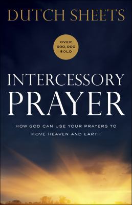 Intercessory Prayer: How God Can Use Your Praye... 0764217879 Book Cover