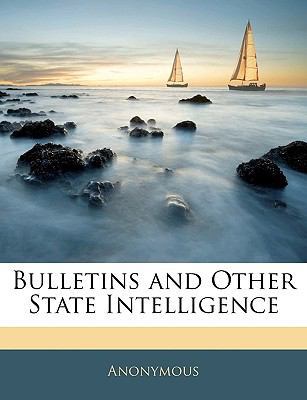 Bulletins and Other State Intelligence 1144155150 Book Cover