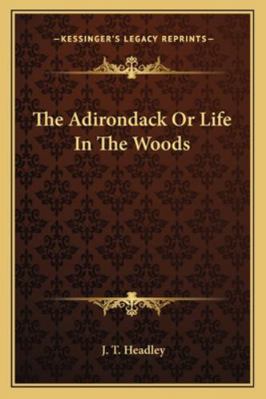 The Adirondack Or Life In The Woods 1162991321 Book Cover