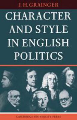 Character and Style in English Politics 0521073502 Book Cover