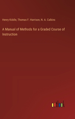 A Manual of Methods for a Graded Course of Inst... 338523090X Book Cover