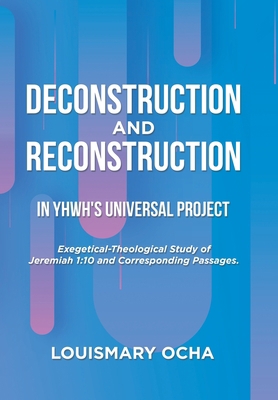 Deconstruction and Reconstruction in Yhwh's Uni... 1664128700 Book Cover