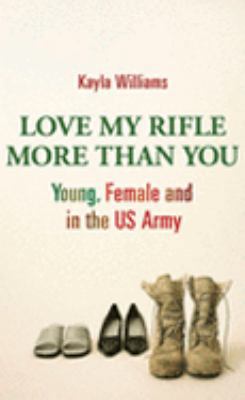 'Love My Rifle More Than You: Young, Female and... 0297848747 Book Cover