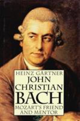 John Christian Bach - Mozart's Friend and Mentor 0931340799 Book Cover