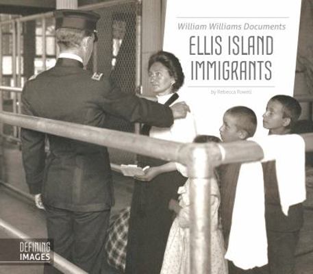 William Williams Documents Ellis Island Immigrants 1532110189 Book Cover
