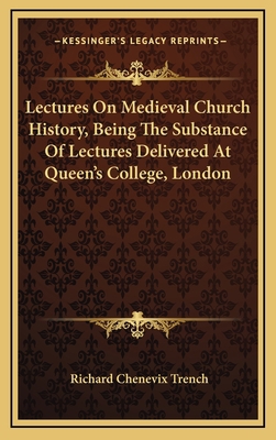 Lectures On Medieval Church History, Being The ... 1163490458 Book Cover
