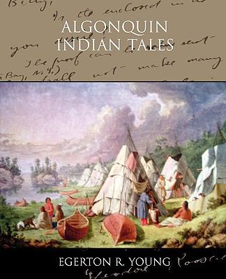 Algonquin Indian Tales 1438532954 Book Cover