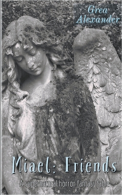 Miael: Friends: A Supernatural Horror Fantasy F... 1393742041 Book Cover