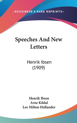 Speeches And New Letters: Henrik Ibsen (1909) 112080034X Book Cover