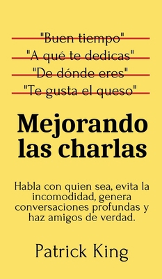 Mejorando las charlas: Habla con quien sea, evi... [Spanish] 1647432820 Book Cover