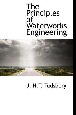 The Principles of Waterworks Engineering 1115367323 Book Cover
