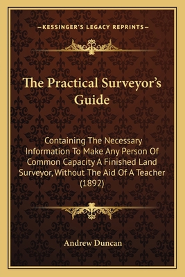 The Practical Surveyor's Guide: Containing The ... 1165098628 Book Cover