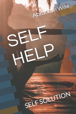 Self Help: Self Solution B0CVTMLW8P Book Cover
