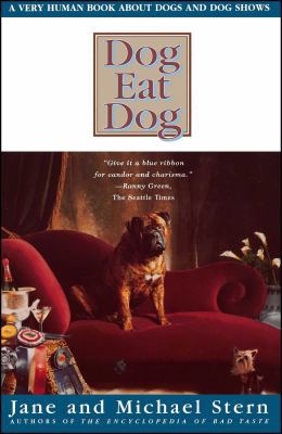 Dog Eat Dog: A Very Human Book about Dogs and D... 0684838923 Book Cover