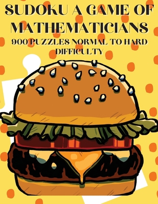 Sudoku A Game of Mathematicians 900 Puzzles Nor... 1088096387 Book Cover