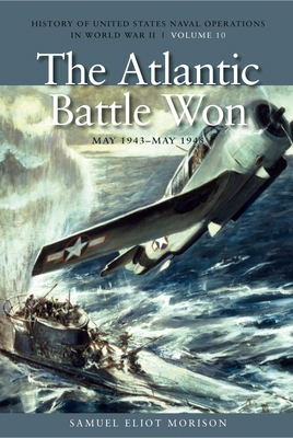 The Atlantic Battle Won, May 1943-May 1945: His... 1591145767 Book Cover