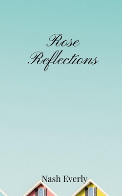 Rose Reflections 1805671006 Book Cover