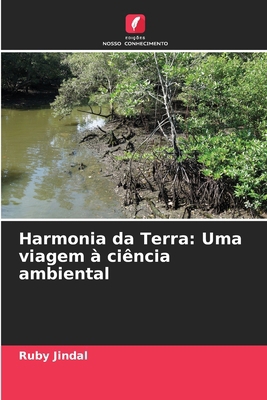 Harmonia da Terra: Uma viagem à ciência ambiental [Portuguese] 6207900987 Book Cover