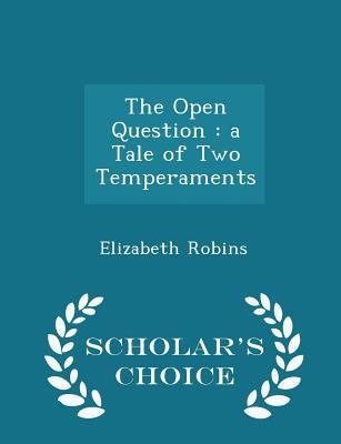 The Open Question: a Tale of Two Temperaments -... 1296399613 Book Cover