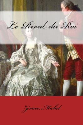 Le Rival du Roi [French] 1979008116 Book Cover