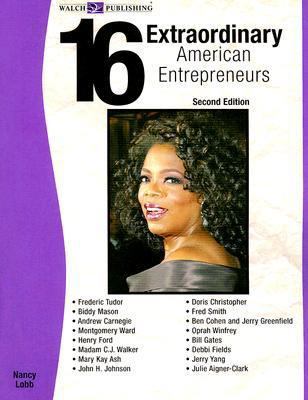 16 Extraordinary American Entrepreneurs 0825162777 Book Cover