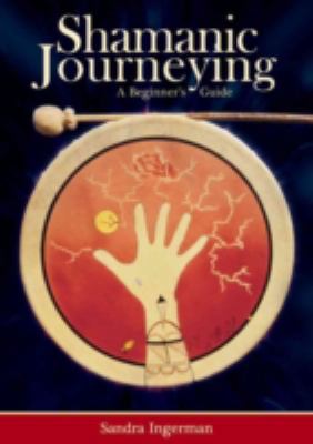 Shamanic Journeying: A Beginner's Guide [With CD] 1591799430 Book Cover