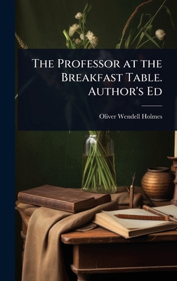 The Professor at the Breakfast Table. Author's Ed 1023669161 Book Cover