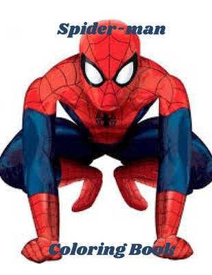 Spider-man Coloring Book: Spider-man Coloring Book: Perfect Christmas Gift For Kids And Adults Who Love Spiderman,Spiderman Marvel Colouring Book,High Quality Illustrations For All Ki