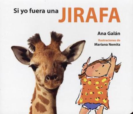 Si Yo Fuera Una Jirafa [Spanish] 8415207034 Book Cover