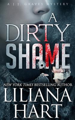 A Dirty Shame: A J.J. Graves Mystery 1480191558 Book Cover
