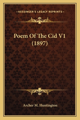 Poem Of The Cid V1 (1897) 1164086553 Book Cover