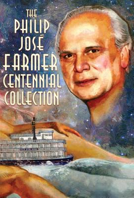 The Philip José Farmer Centennial Collection 1945427124 Book Cover