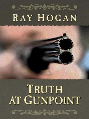 Truth at Gunpoint: Western Stories 1594140510 Book Cover