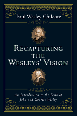 Recapturing the Wesleys' Vision: An Introductio... 0830827439 Book Cover