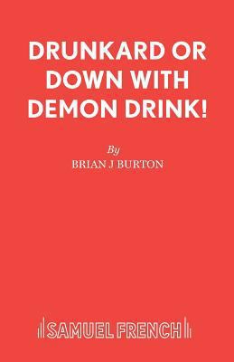 Drunkard or Down with Demon Drink! 0573016259 Book Cover