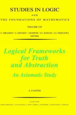 Logical Frameworks for Truth and Abstraction: A... 0444823069 Book Cover