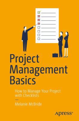 Project Management Basics: How to Manage Your P... 1484220854 Book Cover