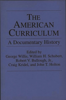 The American Curriculum: A Documentary History 0275950301 Book Cover