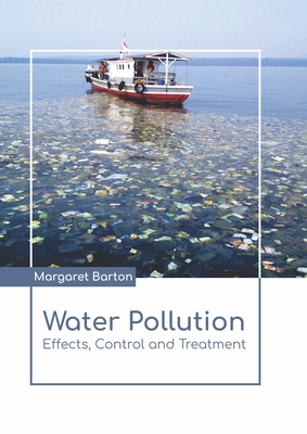 Water Pollution: Effects, Control and Treatment 1641724218 Book Cover